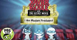 🇺🇸I Am Madam President | Xavier Riddle and the Secret Movie | PBS KIDS