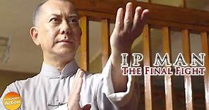 IP MAN: THE FINAL FIGHT (2013) Trailer + FIght Clips