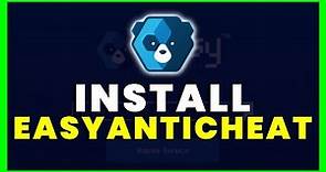 How to Install EasyAntiCheat EAC (Quick Guide)