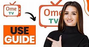How to Use Ome Tv Tutorial (Best Method)