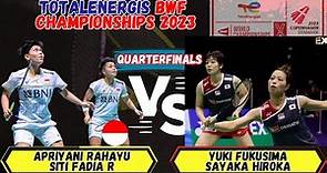 Apriyani Rahayu/Siti Fadia vs Fukushima/Hirota | BWF World Championships 2023 | QF