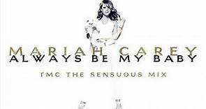 Mariah Carey Ft. Xscape - Always Be My Baby (TMC The Sensuous Mix)