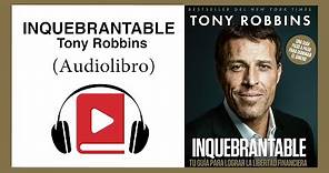🎧 [AUDIOLIBRO] INQUEBRANTABLE - Tony Robbins (VOZ HUMANA) Parte 1 | Mundo Networking