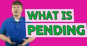 Pending | Definition of pending