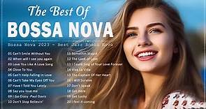 Bossa Nova Hits Full Album 💐 Cool Music 🌷 The Best Of Bossa Nova Covers Popular Songs