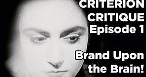 Criterion Critique | Brand Upon the Brain! (2006) [#440]