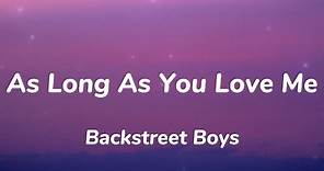Backstreet Boys - As Long As You Love Me (Lyrics)