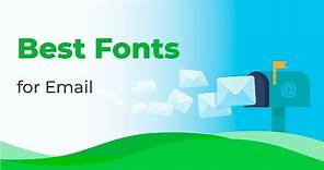 Best Fonts for Email: Usage Tips and Tricks