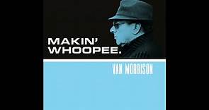 Van Morrison - Makin’ Whoopee (Audio)