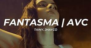 Tainy, Jhayco - FANTASMA | AVC (Letra/Lyrics)