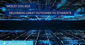 Wesley College - Delivering great outcomes to students
