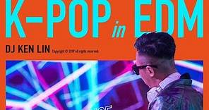 K Pop in EDM (DJ Ken Lin)