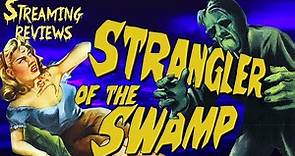 Streaming Review: Strangler of the Swamp