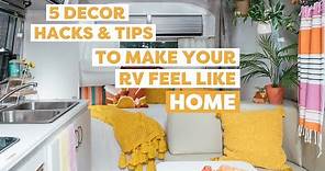 Make Your RV Feel At Home With These Decor Hacks & Designs | RV Camper Makeover