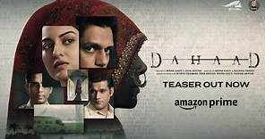 Dahaad | Official Teaser | Sonakshi Sinha | Vijay Varma | Gulshan Devaiah | Sohum Shah | Zoa Morani