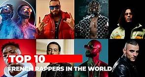 TOP 10 FRENCH RAPPERS YOU NEED TO KNOW | VVIP