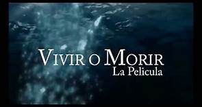 Vivir o Morir La Pelicula (trailer oficial)