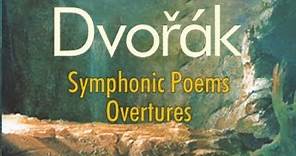 Dvorak: Symphonic Poems - Overtures