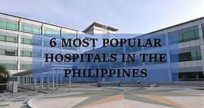 6 Popular Hospitals in the Philippines