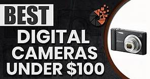 Best Digital Cameras Under $100 💵 (Buyer’s Guide) | Digital Camera-HQ