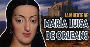 VIDEO COMPLETO | La muerte de María Luisa de Orleans.