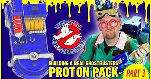 Building a Real Ghostbusters Proton Pack | Part. 3 | IT'S DONE!