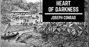 Heart of Darkness By Joseph Conrad - Complete Audiobook (Unabridged & Navigable)