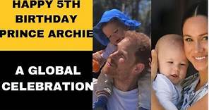 Happy 5th Birthday Prince Archie Sussex | A Global Celebration| Prince Without Borders