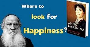 Anna Karenina - Tolstoy’s warning to those seeking happiness (full summary & analysis)