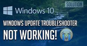 Fix "Windows Update Troubleshooter Not Working" in Windows 10