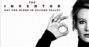 The Inventor: Out For Blood In Silicon Valley (2019) | WatchDocumentaries.com