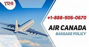 Air Canada Baggage Policy | Carry-on & Checked Baggage Conditions - Steps To Add Bags