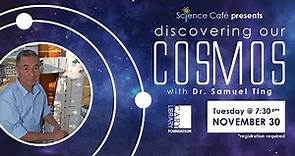 Science Café: Discovering our Cosmos with Nobel Laureate and Lexingtonian Dr. Samuel Ting - 11/30/21