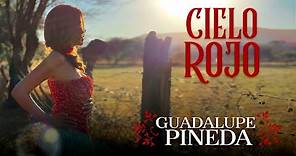 Guadalupe Pineda - Cielo Rojo (Video Oficial)