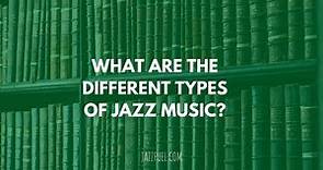 The Different Types & Styles of Jazz Music