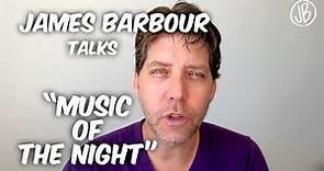 James Barbour talks "Music Of The Night" in Phantom Of The Opera