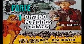 dinero, mujeres y armas 1958 "WESTERN" FULL HD en castellano PARTE 1/2