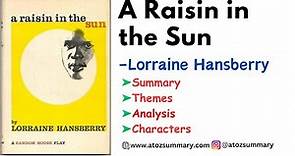 A Raisin in the Sun by Lorraine Hansberry- Summary, Analysis, Characters & Themes