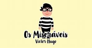 OS MISERÁVEIS - Victor Hugo (resumo)