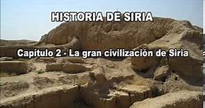 Historia de Siria - La gran civilización de Siria - Capítulo 2