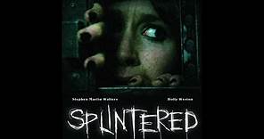 Splintered (2010) Trailer Movie - Splintered (2010) Trailer Movie