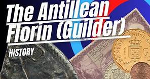 The Antillean Florin (Guilder) history