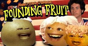 Annoying Orange HFA - Founding Fruits