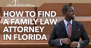 How to Find A Family Law Attorney in Florida