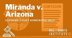 Miranda v. Arizona | BRI's Homework Help Series