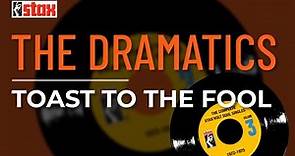 The Dramatics - Toast To The Fool (Official Audio)