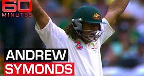Cricket legend Andrew Symonds looks back on his remarkable career | 60 Minutes Australia