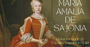 María Amalia de Sajonia. Reina consorte de España, y el amor de Carlos III
