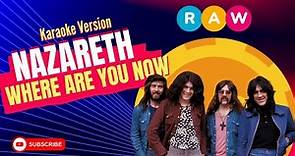 Nazareth - Where Are You Now (Karaoke Version)