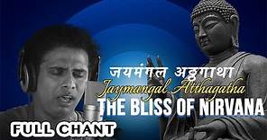 The Bliss of Nirvana l Full Chant l Jaymangal Atthagatha l Pawa l Greatest Buddha Meditation Music